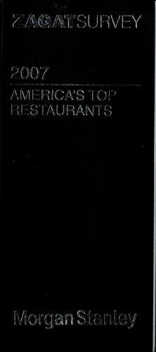 America's Top Restaurants Zagat 2007: (Zagatsurvey America's Top Restaurants)