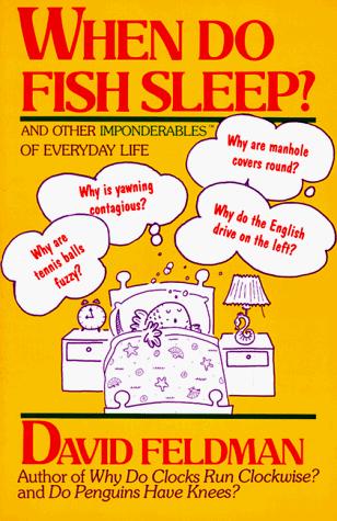 When Do Fish Sleep? And Other Imponderables Of Everyday Life