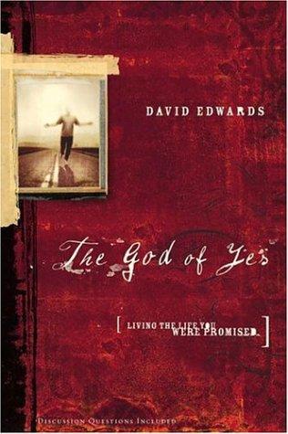 The God Of Yes: Living The Life You Were Promised