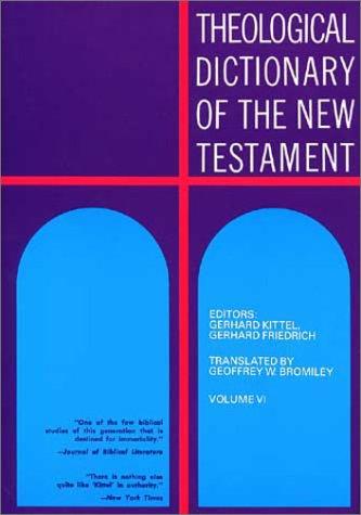 Theological Dictionary Of The New Testament Volume VI