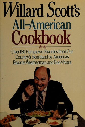 WILLARD SCOTTS ALL AMERICAN COOKBOOK