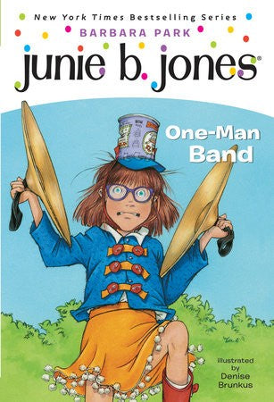Junie B., First Grader: One-Man Band (Junie B. Jones, Book 22)