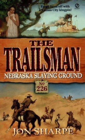 Trailsman 226: Nebraska Slaying Ground