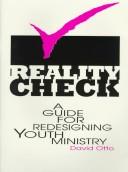 Reality Check: A Guide For Redesigning Youth Ministry: a guide for redesigning youth ministry