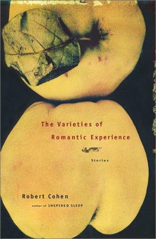 The Varieties Of Romantic Experience: Stories