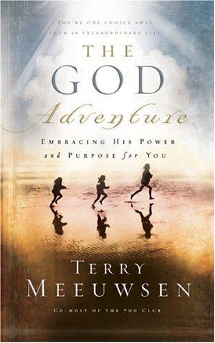 The God Adventure: embracing his power and purpose for you