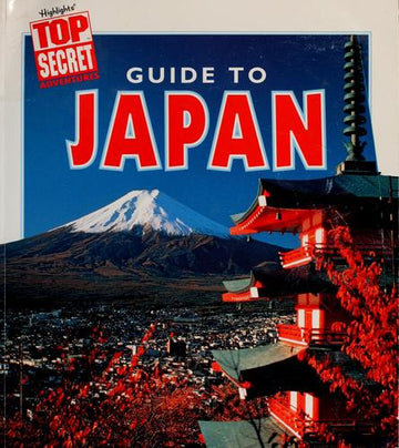 Guide To Japan (Highlights Top Secret Adventures)