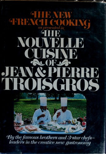 The Nouvelle Cuisine Of Jean & Pierre Troisgros
