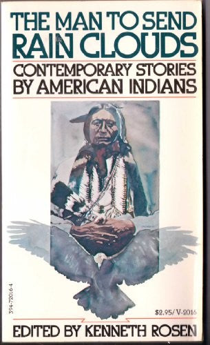 The Man To Send Rain Clouds: Contemporary Stories By American Indians