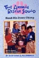 Hand-Me-Down Chimp (The Animal Rescue Squad #2)
