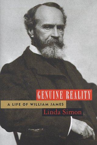 Genuine Reality: A Life Of William James: a life of William James