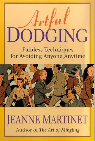 Artful Dodging: painless techniques for avoiding anyone anytime