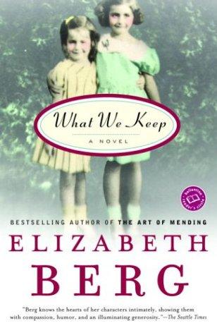 What We Keep: A Novel (Ballantine Reader's Circle): A Novel