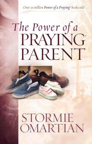 The Power Of A Praying« Parent (Power Of Praying)