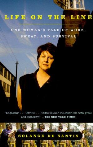 Life On The Line: One Woman's Tale Of Work, Sweat, And Survival
