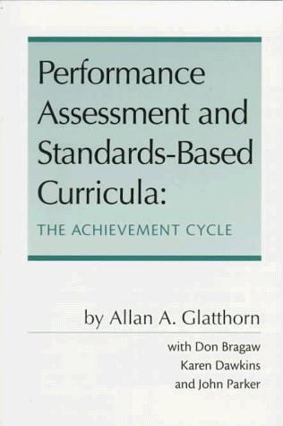 Performance Assessment And Standards-Based Curricula: the achievement cycle