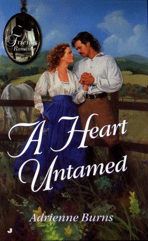 A Heart Untamed (Friends)