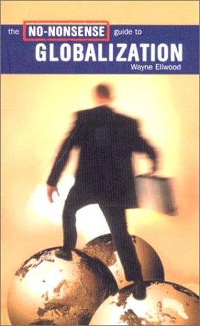 The No-Nonsense Guide To Globalization