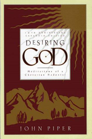 Desiring God: Meditations Of A Christian Hedonist: Meditations of a Christian Hedonist