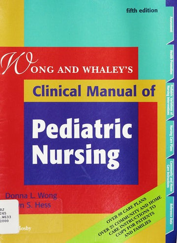 Wong & Whaley's Clinical Manual Pediatric Nursing + Pediatric Quick Reference, 5th Edition