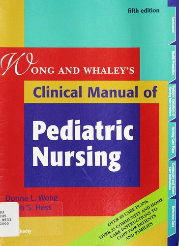 Wong & Whaley's Clinical Manual Pediatric Nursing + Pediatric Quick Reference, 5th Edition