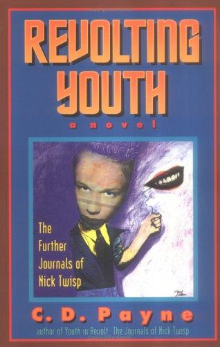 Revolting Youth: The Further Journals Of Nick Twisp