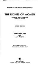 The Rights Of Women: The Basic Aclu Guide To A Woman's Rights (An American Civil Liberties Union Handbook): The Basic ACLU Guide to a Woman's Rights