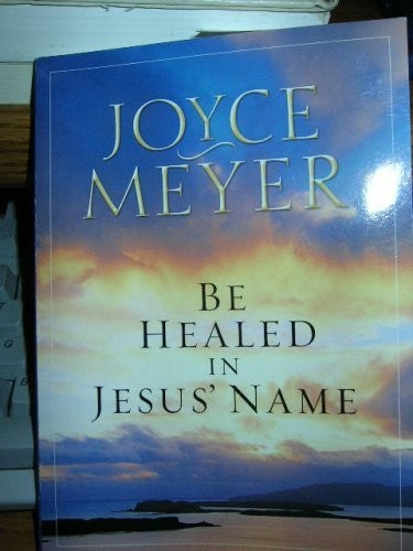 Be Healed In Jesus' Name