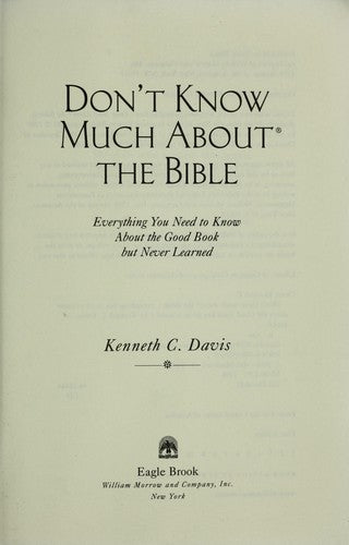 Don't Know Much About The Bible: Everything You Need To Know About the Good Book but Never Learned