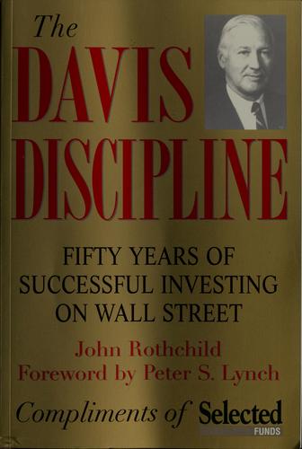 The Davis Discipline: Fifty Years Of Successful Investing On Wall Street (Davis Edition)