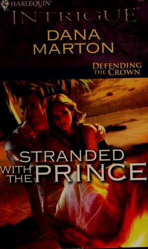 Stranded With The Prince (Harlequin Intrigue Series)