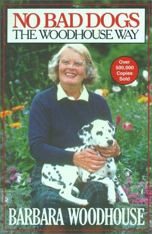 No Bad Dogs: The Woodhouse Way