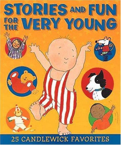 Stories And Fun For The Very Young: A Babyand Toddler Treasury