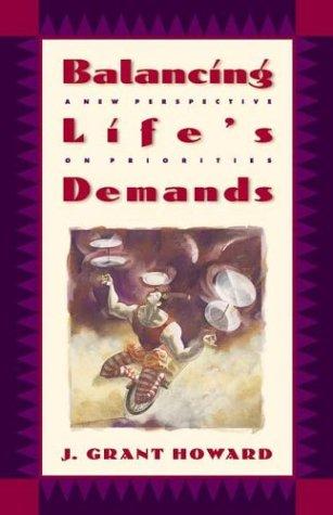 Balancing Life's Demands: A New Perspective On Priorities