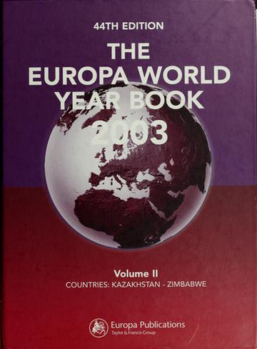 The Europa World Year Book 2003: Vol. 1 International Organizations: Countries: Afghanistan - Jordan  44th Edition