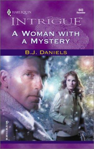 A Woman With A Mystery (Harlequin Intrigue Series #643)