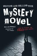 Writing And Selling Your Mystery Novel: how to knock 'em dead with style