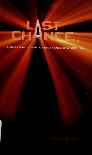 Last Chance: A Student Survival Guide To End-Times Evangelism
