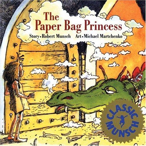 The Paper Bag Princess (Classic Munsch)