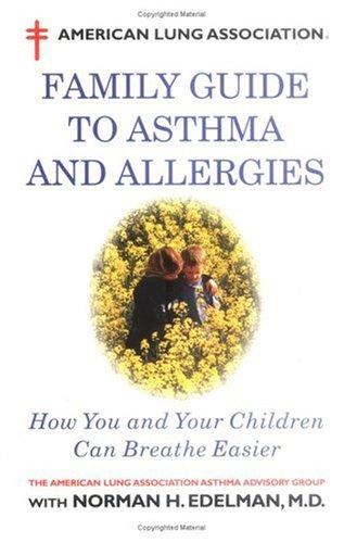 American Lung Association Family Guide To Asthma And Allergies