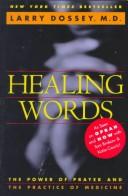 Healing Words: The Power Of Prayer And The Practice Of Medicine