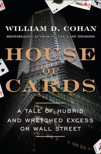 House Of Cards: A Tale Hubris and wretched excess on wall street
