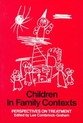 Children In Family Contexts: Perspectives On Treatment