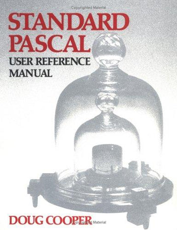 Standard Pascal: User Reference Manual: user reference manual