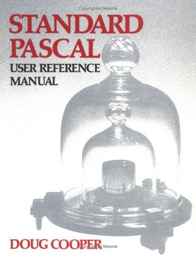 Standard Pascal: User Reference Manual: user reference manual
