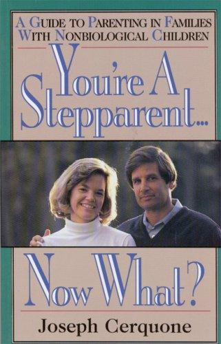 You're A Stepparent-- Now What?