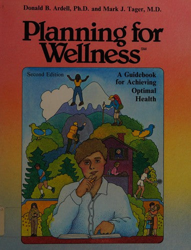 Planning For Wellness: a guidebook for achieving optimal health