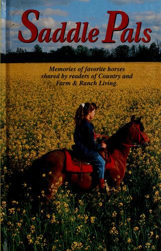Saddle Pals: memories of favorite horses shared by readers of Country and Farm & ranch living
