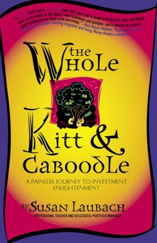 The Whole Kitt & Caboodle : A Painless Journey To Investment Enlightenment