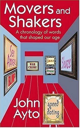 Movers And Shakers: A Chronology Of Words That Shaped Our Age